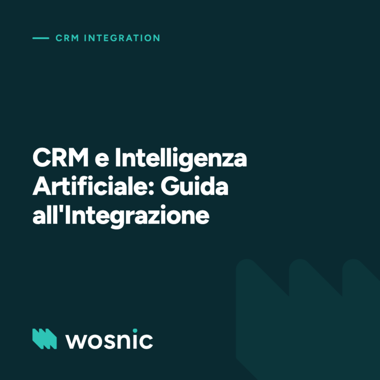 CRM e Intelligenza Artificiale: Guida all'Integrazione