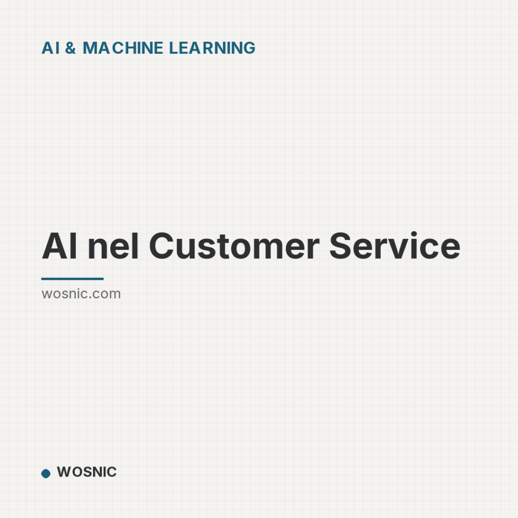 AI nel Customer Service - AI & Machine Learning | WOSNIC