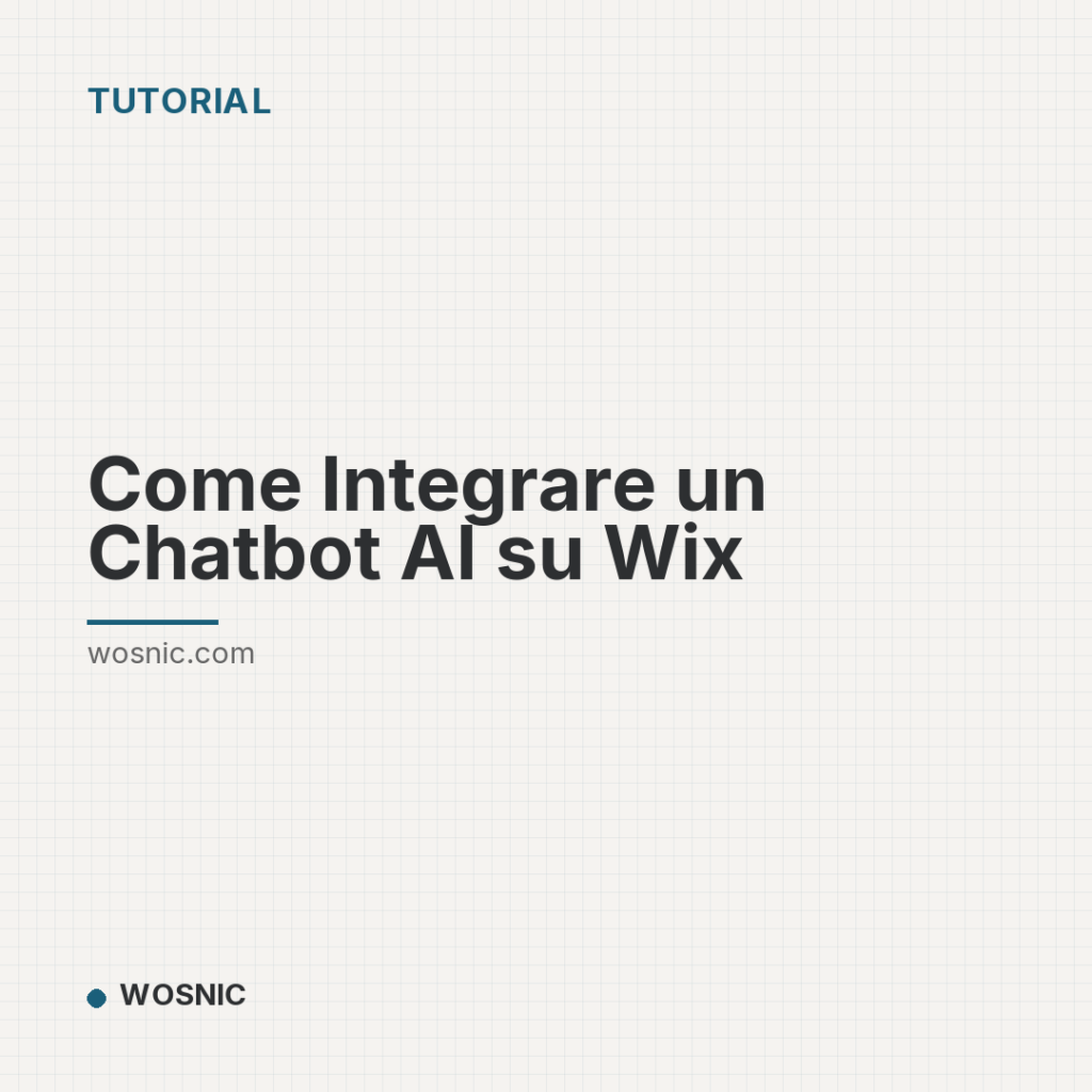 Come Integrare un Chatbot AI su Wix - Tutorial | WOSNIC
