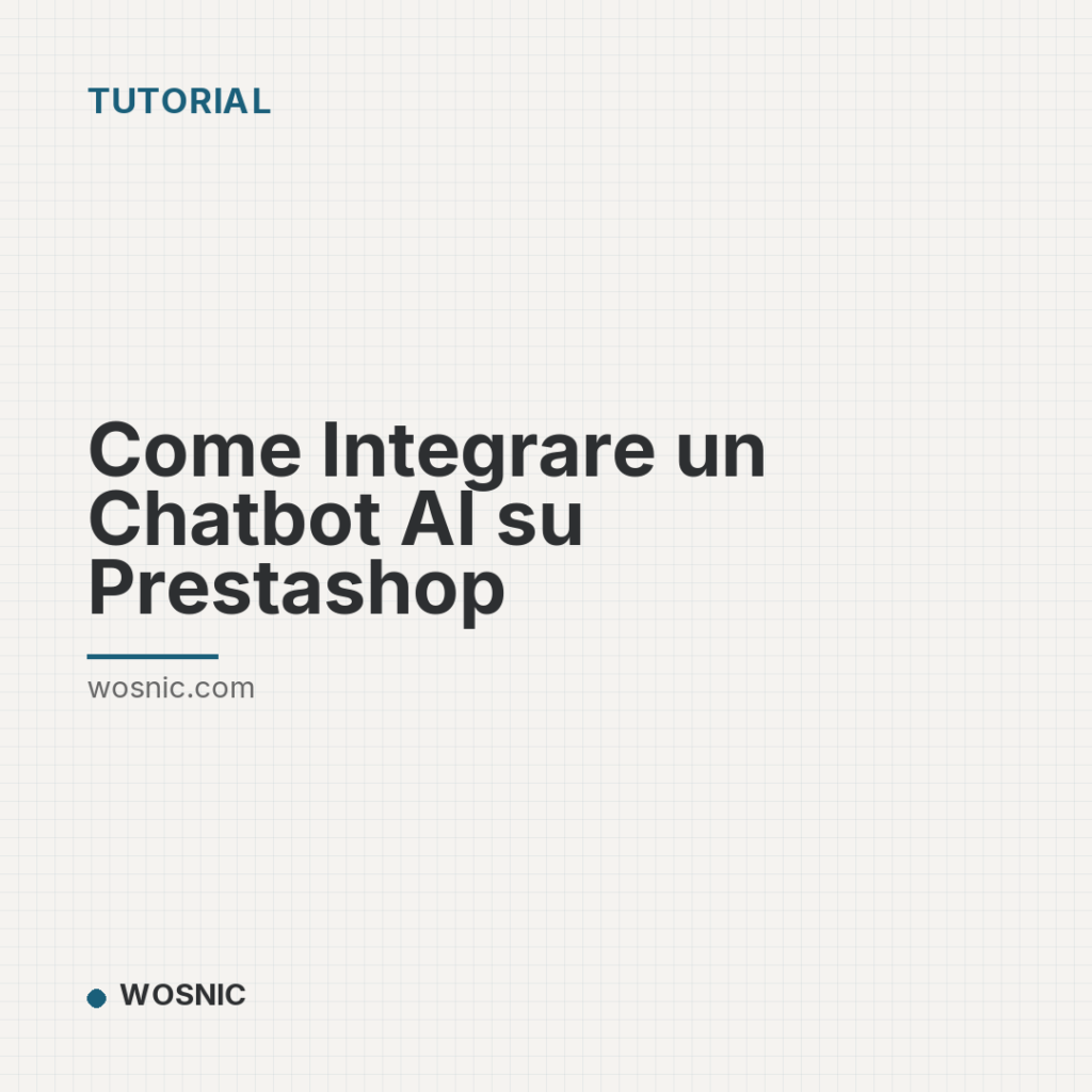Come Integrare un Chatbot AI su Prestashop - Tutorial | WOSNIC