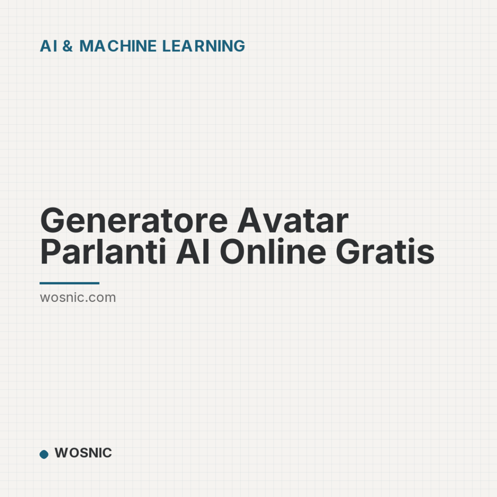 Generatore Avatar Parlanti AI Online Gratis - AI & Machine Learning | WOSNIC